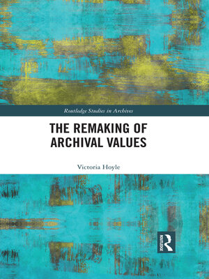 cover image of The Remaking of Archival Values